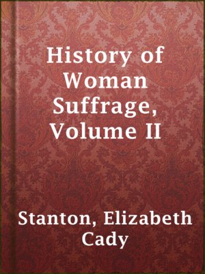 cover image of History of Woman Suffrage, Volume II